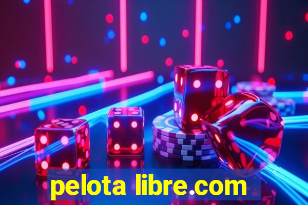 pelota libre.com